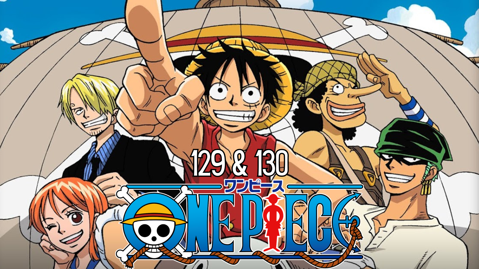 Full Length | One Piece | 129 & 130