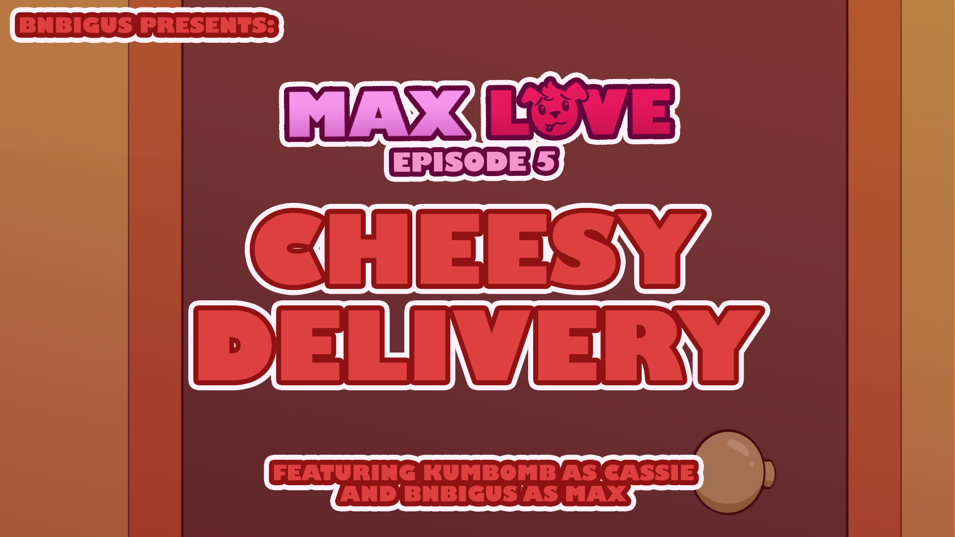 Max love episode 5 - Cheesy Delivery - Early Acess!